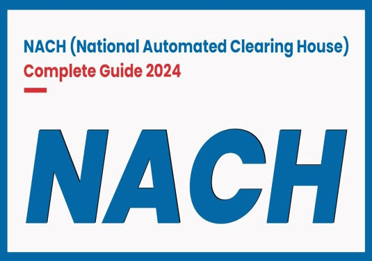 NACH (National Automated Clearing House) - Complete Guide [2024]